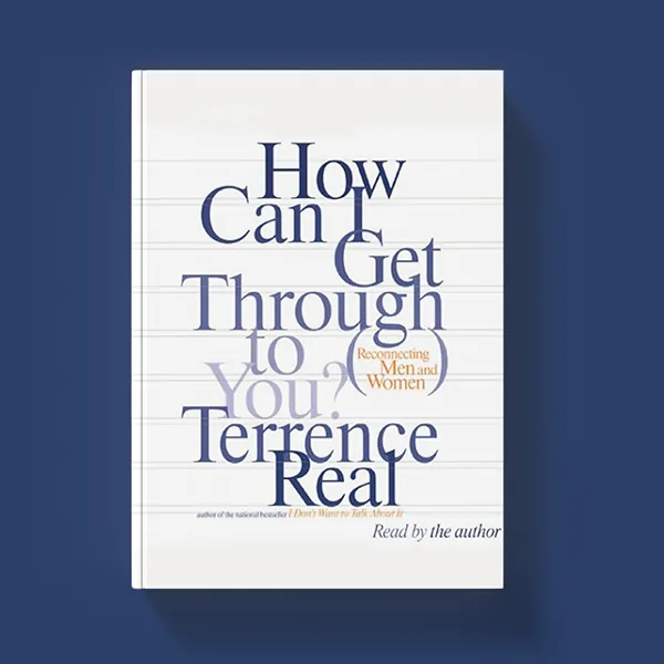 Cover of How Can I Get Through to You? by Terrence Real